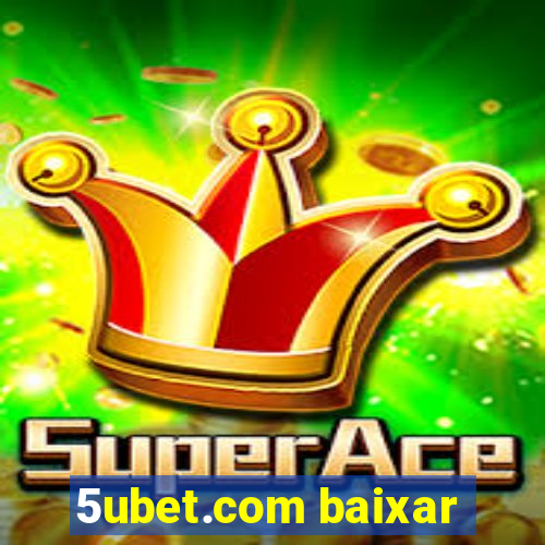 5ubet.com baixar